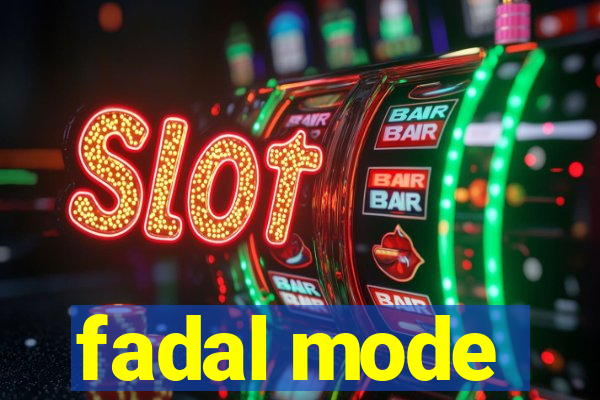 fadal mode